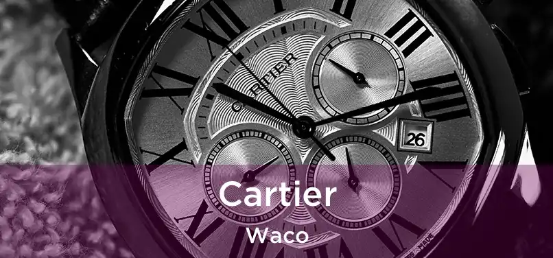 Cartier Waco