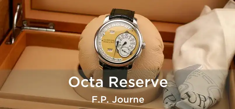 Octa Reserve F.P. Journe