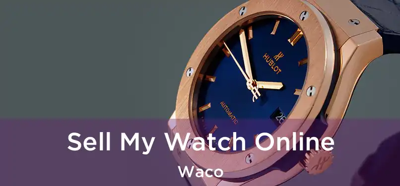 Sell My Watch Online Waco