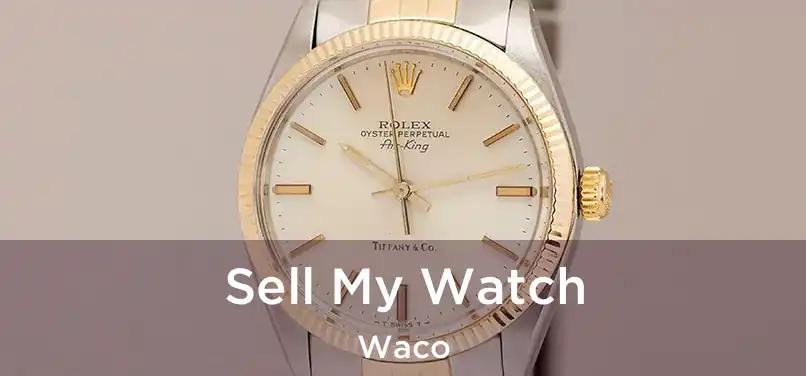 Sell My Watch Waco