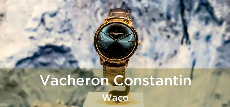 Vacheron Constantin Waco