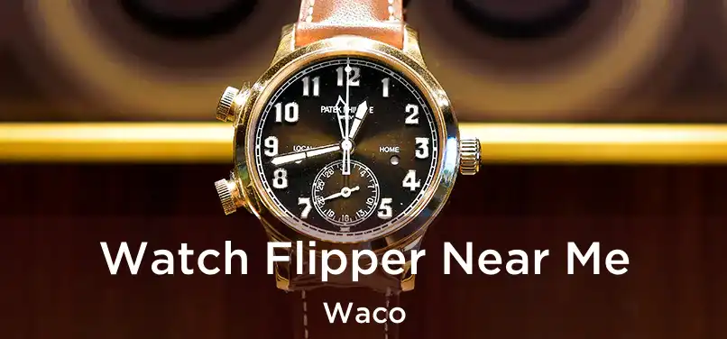 Watch Flipper Near Me Waco